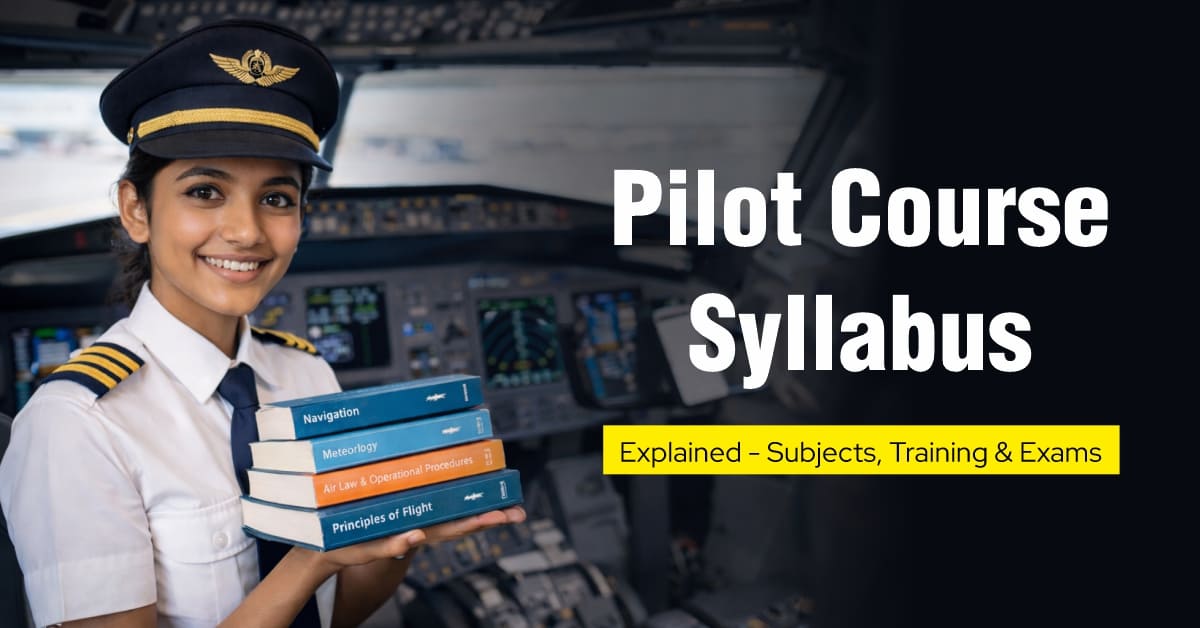 Pilot Course Syllabus Explained  Subjects, Training & Exams